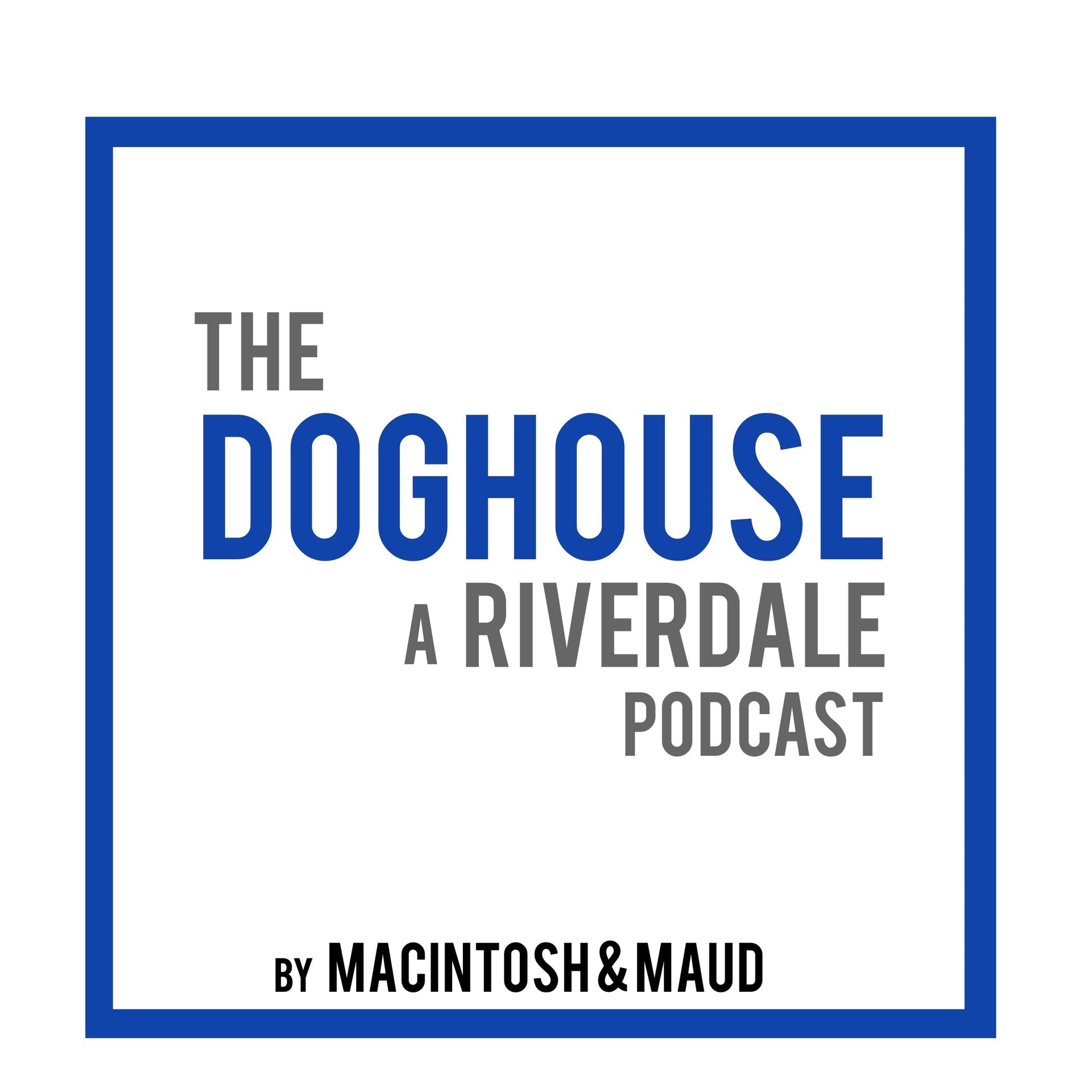 The Doghouse: A Riverdale Podcast podcast show image