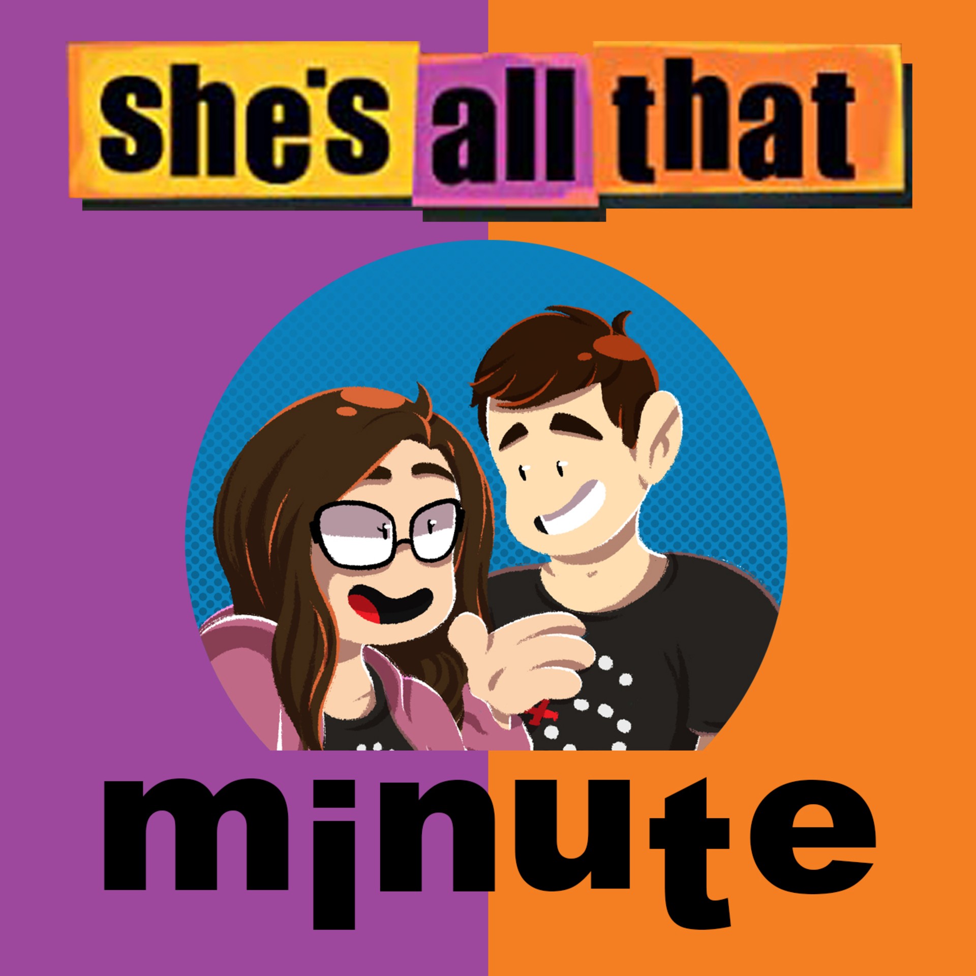 She\'s All That Minute