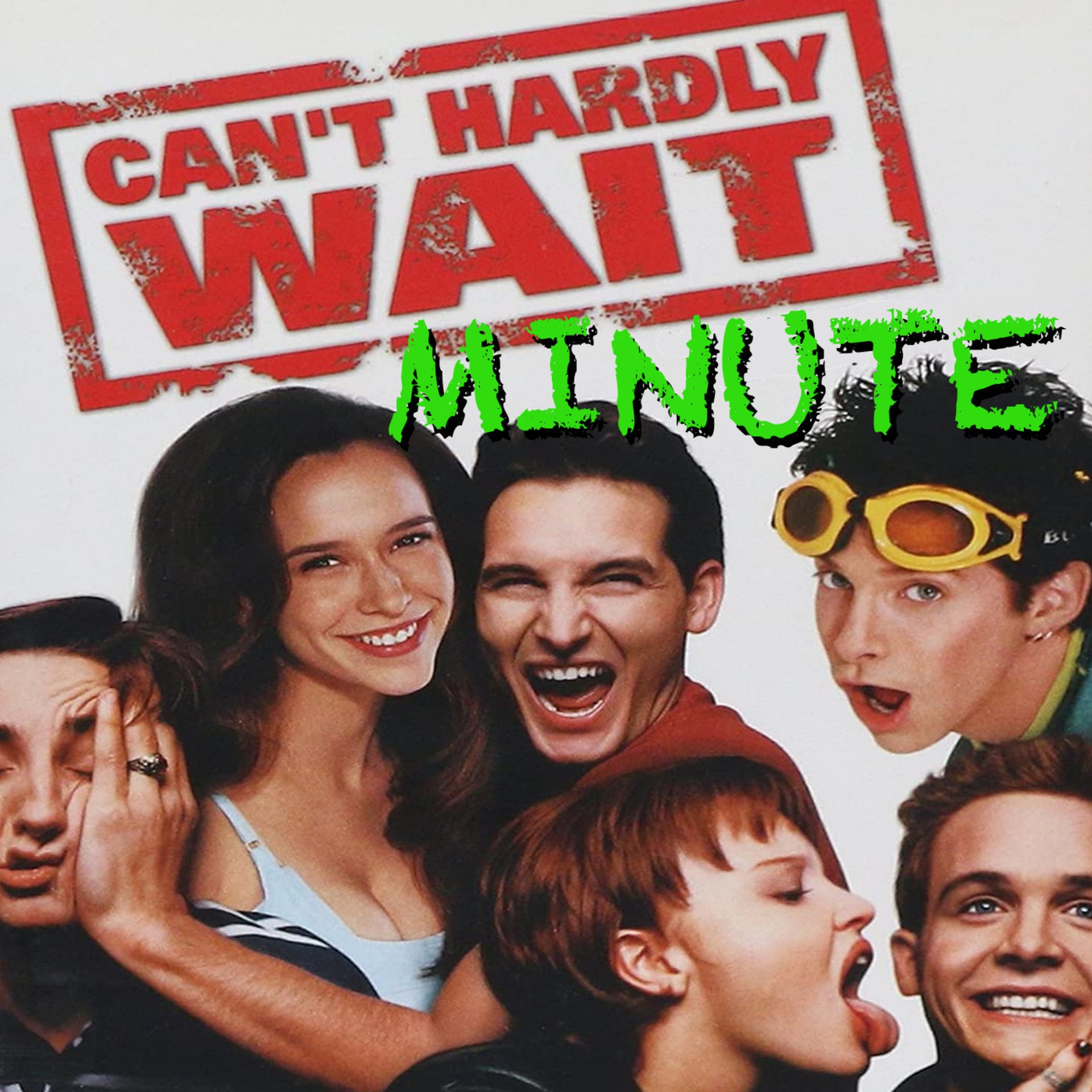 Can't Hardly Wait Minute podcast show image